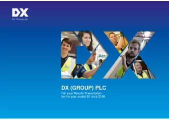 DX (GROUP) PLC  Full year Results Presentation  for the year ended 30 June 2016  INVESTOR
