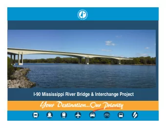 I-90 Mississippi River Bridge &amp; Interchange Project  Presentation Outline  I.  Background: