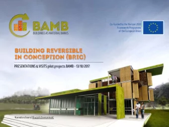 Building reversible  in conception (BRIC)  PRESENTATIONS &amp; VISITS pilot projects BAMB