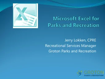Jerry Lokken, CPRE  Recreational Services Manager  Groton Parks and Recreation  Ground Rules
