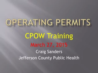 CPOW Training  March 27, 2015  Craig Sanders  Jefferson County Public Health  What is an