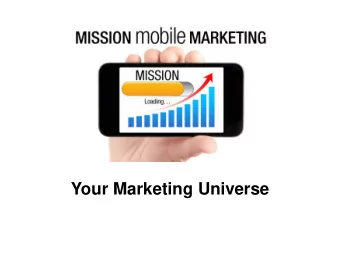 Your Marketing Universe  Marketing Data  How do you use your Marketing data?  Are you sure it