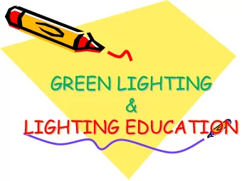 GREEN LIGHTING  GREEN LIGHTING  GREEN LIGHTING  &amp;  &amp;  &amp;  LIGHTING EDUCATION  LIGHTING