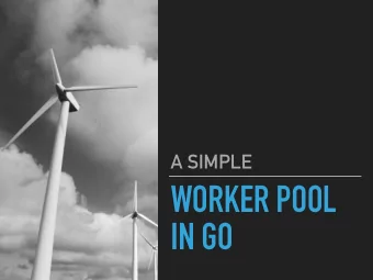 WORKER POOL  IN GO  A SIMPLE WORKER POOL IN GO  ABOUT ME  Adam Presley  Father  Software