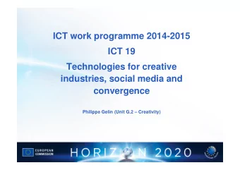 ICT work programme 2014-2015  ICT 19  Technologies for creative  industries, social media and
