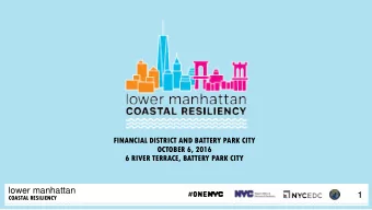 lower manhattan  1  COASTAL RESILIENCY  10/4/2016  1  AGEN  AGENDA  Welco  come  me + Openi  pening