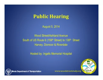 Public Hearing  August 5, 2014  Wood Street/Ashland Avenue South of US Route 6 (159 th Street) to