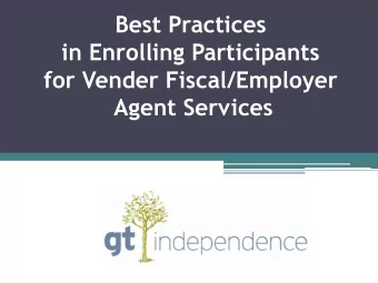 Best Practices  in Enrolling Participants  for Vender Fiscal/Employer  Agent Services  Introduction