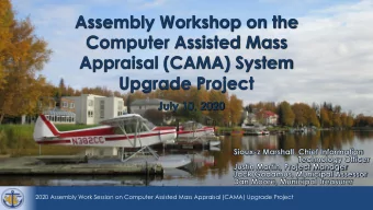 Assembly Workshop on the  Computer Assisted Mass  Appraisal (CAMA) System  Upgrade Project  July