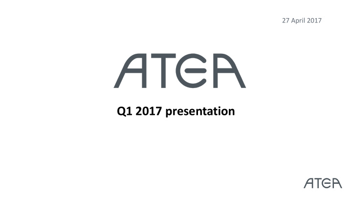 q1 2017 presentation highlights q1 2017