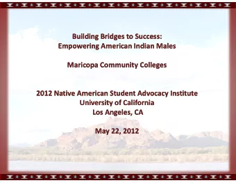 Building Bridges to Success: Building Bridges to Success: Empowering American Indian Males