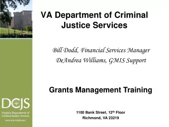 VA Department of Criminal  Justice Services  Bill Dodd, Financial Services Manager  DeAndrea