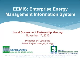 EEMIS: Enterprise Energy  Management Information System  Local Government Partnership Meeting