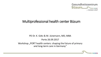 Mult  ltiprofessional health center Bsum  PD Dr. K. Gtz &amp; M. Jnemann, MD, MBA  Porto