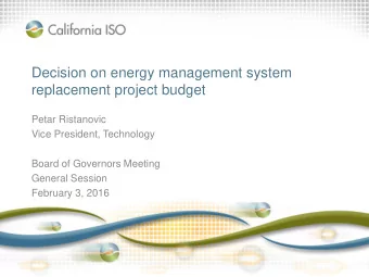 Decision on energy management system  replacement project budget  Petar Ristanovic  Vice President,