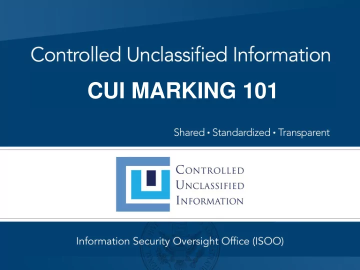 cui marking 101 cui program office