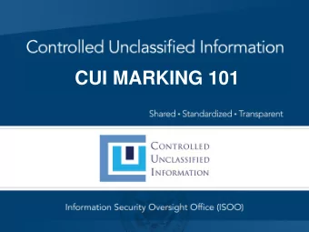 CUI MARKING 101  CUI Program Office  Greg Pannoni  Associate Director  Mark Riddle  Principal for