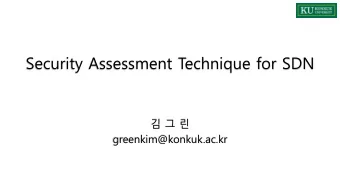 Security Assessment Technique for SDN      greenkim@konkuk.ac.kr  Contents  1.
