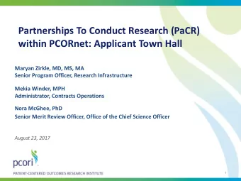 Partnerships To Conduct Research (PaCR)  within PCORnet: Applicant Town Hall  Maryan Zirkle, MD,