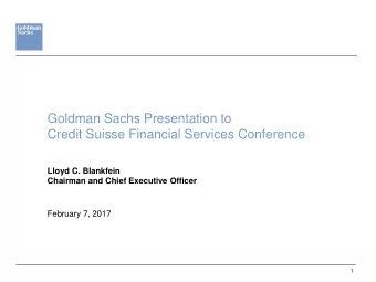 Goldman Sachs Presentation to  Credit Suisse Financial Services Conference  Lloyd C. Blankfein