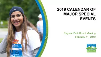 2019 CALENDAR OF  MAJOR SPECIAL  EVENTS  Regular Park Board Meeting  February 11, 2019