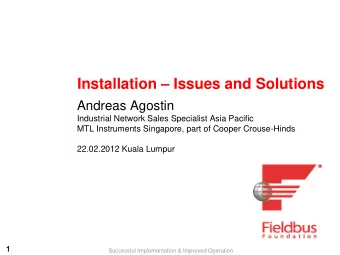 Installation  Issues and Solutions  Andreas Agostin  Industrial Network Sales Specialist Asia