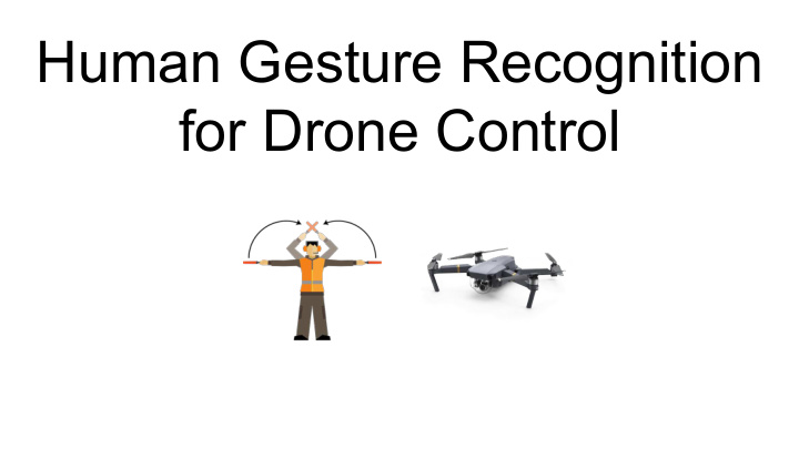 human gesture recognition for drone control drones are