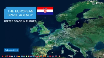 SPACE AGENCY  UNITED SPACE IN EUROPE  February 2018  ESA facts and figures  Over 50 years of