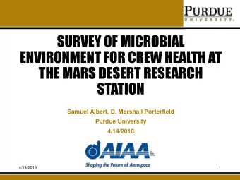 SURVEY OF MICROBIAL  ENVIRONMENT FOR CREW HEALTH AT  THE MARS DESERT RESEARCH  STATION  Samuel