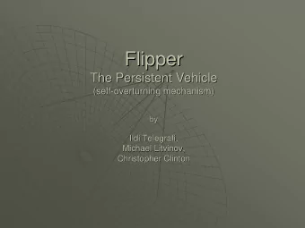 Flipper  Flipper  The Persistent Vehicle  The Persistent Vehicle  (self-  -overturning mechanism)