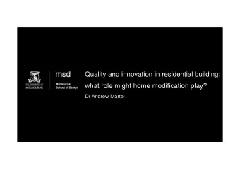 Quality and innovation in residential building:  what role might home modification play?  Dr Andrew