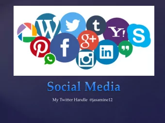 My Twitter Handle  @jasamine12  WHY?  Sensis Social Media Report 2017  Content is Key for Social