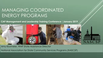 MANAGING COORDINATED  ENERGY PROGRAMS  CAP Management and Leadership Training Conference |January