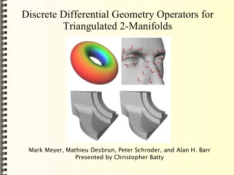 Discrete Differential Geometry Operators for  Triangulated 2-Manifolds  Mark Meyer, Mathieu