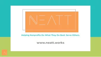 www.neatt.works  WHAT WELL COVER TODAY  WHAT IS NEATT  WHY NEATT &amp; ITS BENEFITS  HOW TO GET