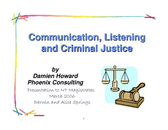 Communication, Listening  Communication, Listening  and Criminal Justice  and Criminal Justice  by