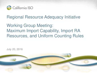 Regional Resource Adequacy Initiative  Working Group Meeting:  Maximum Import Capability, Import RA