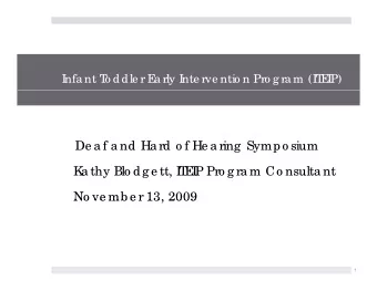 De a f a nd Ha rd o f He a ring  Sympo sium  Childre n, Birth to T  hre e  K  a thy Blo dg e tt, I