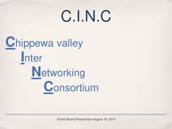 C.I.N.C C hippewa valley I nter N etworking C onsortium  School Board Presentation August 19, 2010