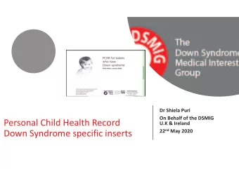 Personal Child Health Record  U.K &amp; Ireland 22 nd May 2020  Down Syndrome specific inserts