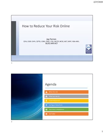 How to Reduce Your Risk Online  Jay Ferron  CEHi, CISSP, CHFIi, C)PTEi, CISM, CRISC, CVEi, MCITP,