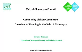 Vale of Glamorgan Council  Community Liaison Committee:  Overview of Planning in the Vale of