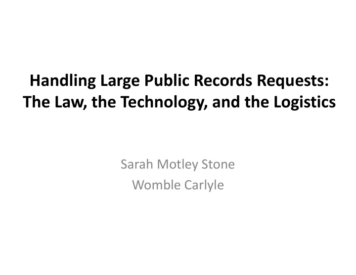 handling large public records requests the law the