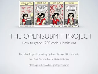 THE OPENSUBMIT PROJECT  How to grade 1200 code submissions  Dr. Peter Trger, Operating Systems