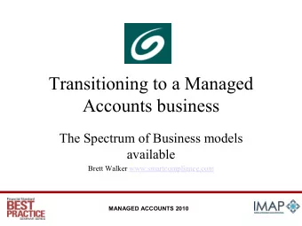 Transitioning to a Managed  Accounts business  The Spectrum of Business models  available  Brett