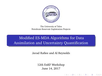 Modified ES-MDA Algorithms for Data  Assimilation and Uncertainty Quantification  Javad Rafiee and