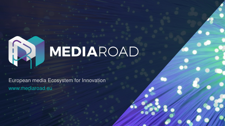european media ecosystem for innovation mediaroad eu the