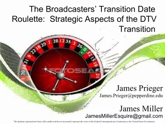 The Broadcasters Transition Date  Roulette:  Strategic Aspects of the DTV  Transition  James