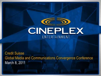 March 8, 2011  Cineplex Entertainment  La  Large  gest  st  The  Mo  Most  st  and  Successful