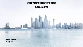 SAFETY  Juan Nunez  Carp 11  In construction safety there is a  Focus Four that contributes